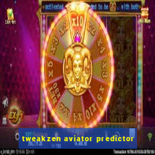 tweakzen aviator predictor